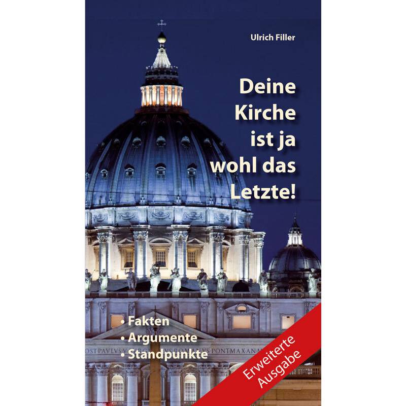 Deine Kirche Ist Ja Wohl Das Letzte! - Ulrich Filler, Gebunden von Fe-Medienverlag