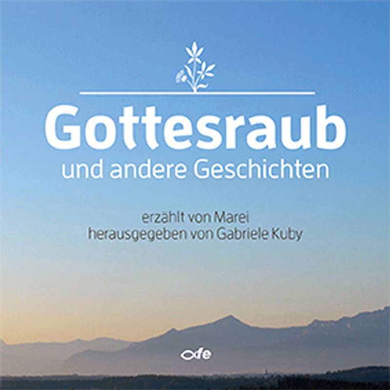 Gottesraub Und Andere Geschichten - Marei, Gebunden von Fe-Medienverlag