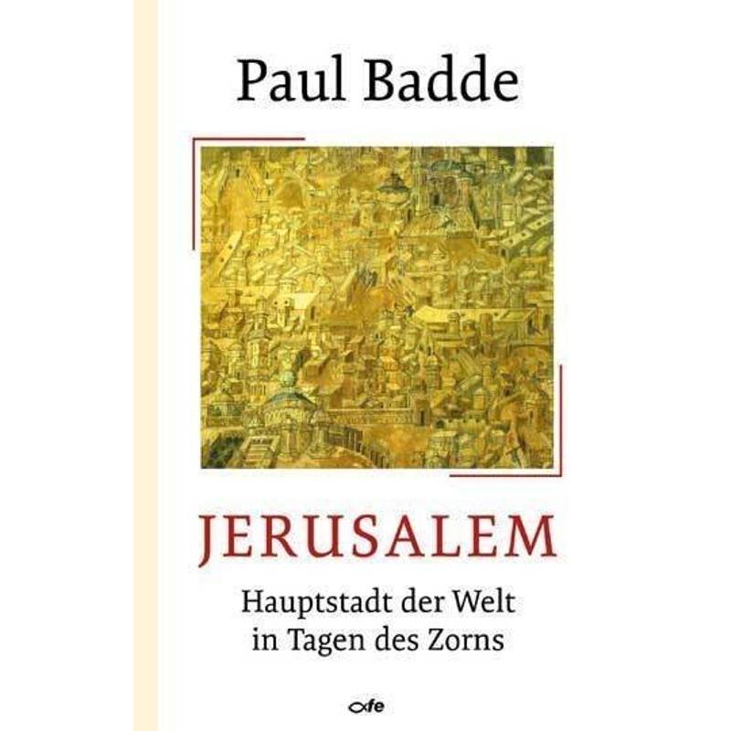 Jerusalem - Paul Badde, Gebunden von Fe-Medienverlag