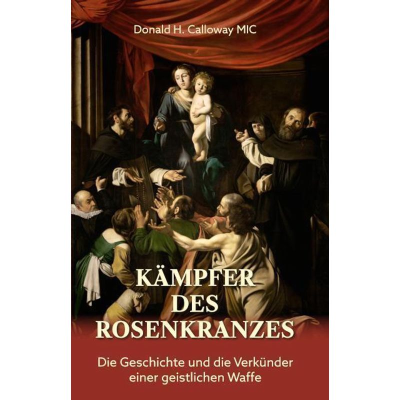 Kämpfer Des Rosenkranzes - Donald H. Calloway, Gebunden von Fe-Medienverlag