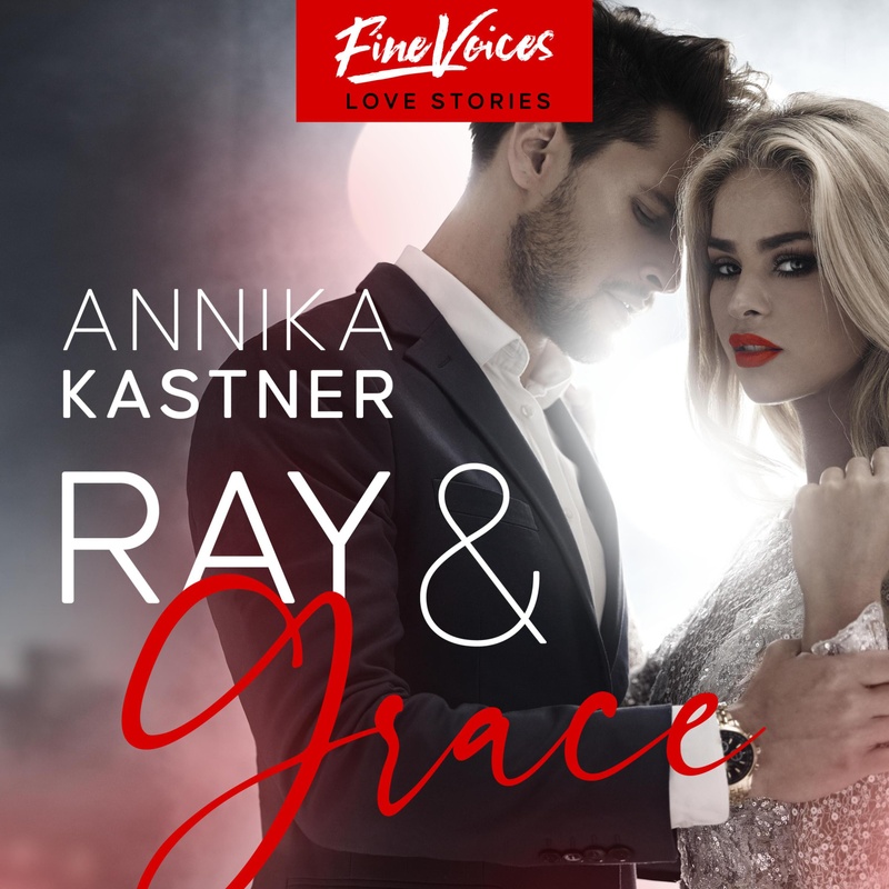 Ray & Grace - Annika Kastner (Hörbuch-Download) von Fine Voices