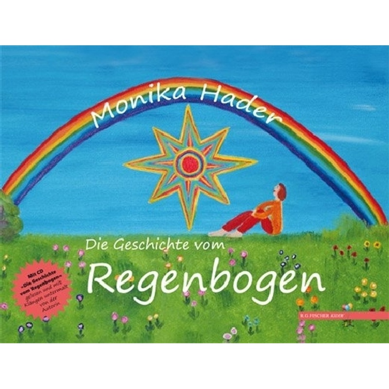 Die Geschichte Vom Regenbogen, M. 1 Audio-Cd - Monika Hader, Gebunden von Fischer (Rita G.), Frankfurt