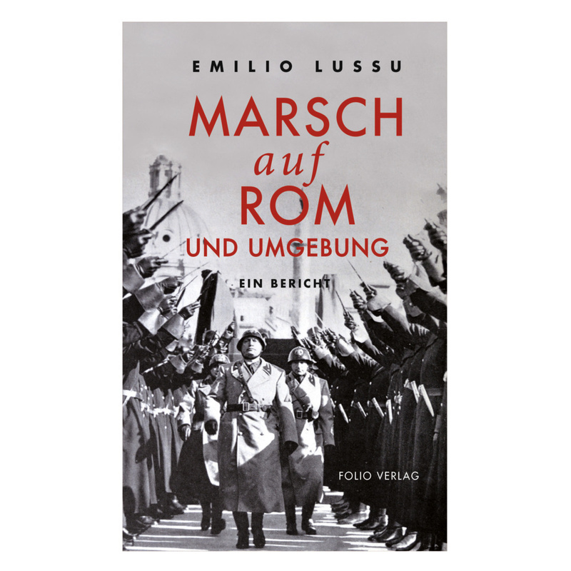 Marsch Auf Rom Und Umgebung - Emilio Lussu, Gebunden von Folio, Wien