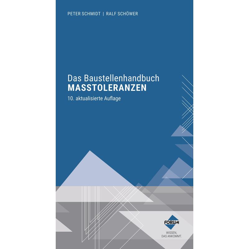 Das Baustellenhandbuch Der Maßtoleranzen - Peter Schmidt, Ralf Schöwer, Kartoniert (TB) von Forum Verlag Herkert