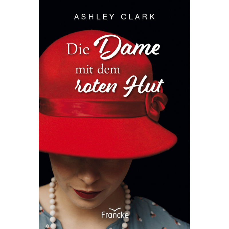 Die Dame Mit Dem Roten Hut - Ashley Clark, Kartoniert (TB) von Francke-Buch