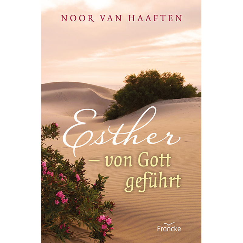 Esther - Von Gott Geführt - Noor van Haaften, Kartoniert (TB) von Francke-Buch