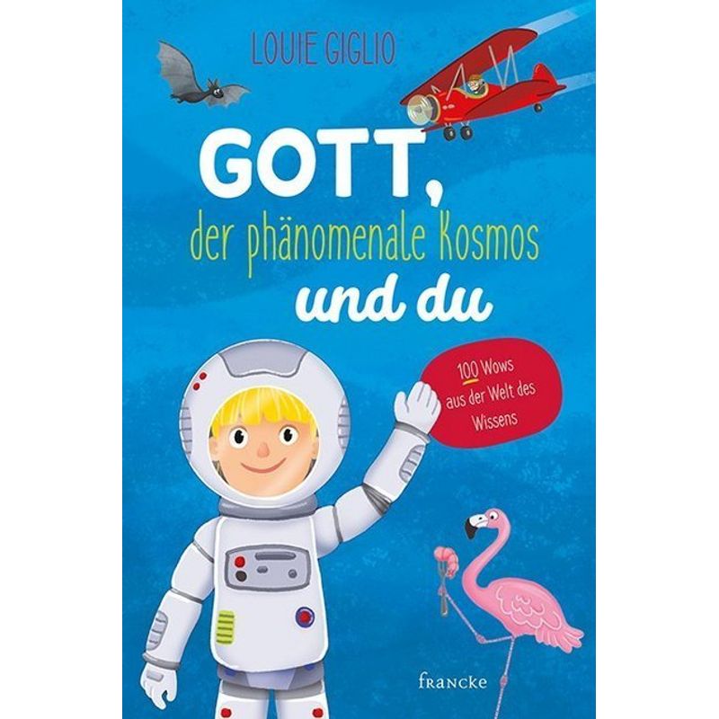 Gott, Der Phänomenale Kosmos Und Du - Louie Giglio, Gebunden von Francke-Buch