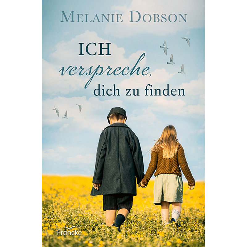 Ich Verspreche, Dich Zu Finden - Melanie Dobson, Kartoniert (TB) von Francke-Buch