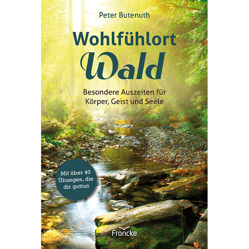 Wohlfühlort Wald - Peter Butenuth, Kartoniert (TB) von Francke-Buch