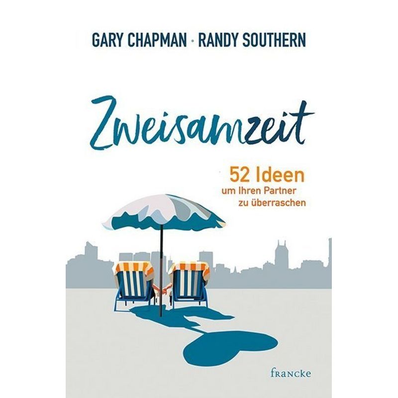 Zweisamzeit - Gary Chapman, Randy Southern, Gebunden von Francke-Buch