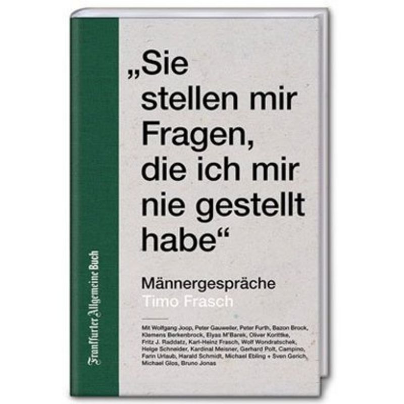"Sie Stellen Mir Fragen, Die Ich Mir Nie Gestellt Habe." - Timo Frasch, Gebunden von Frankfurter Allgemeine Buch