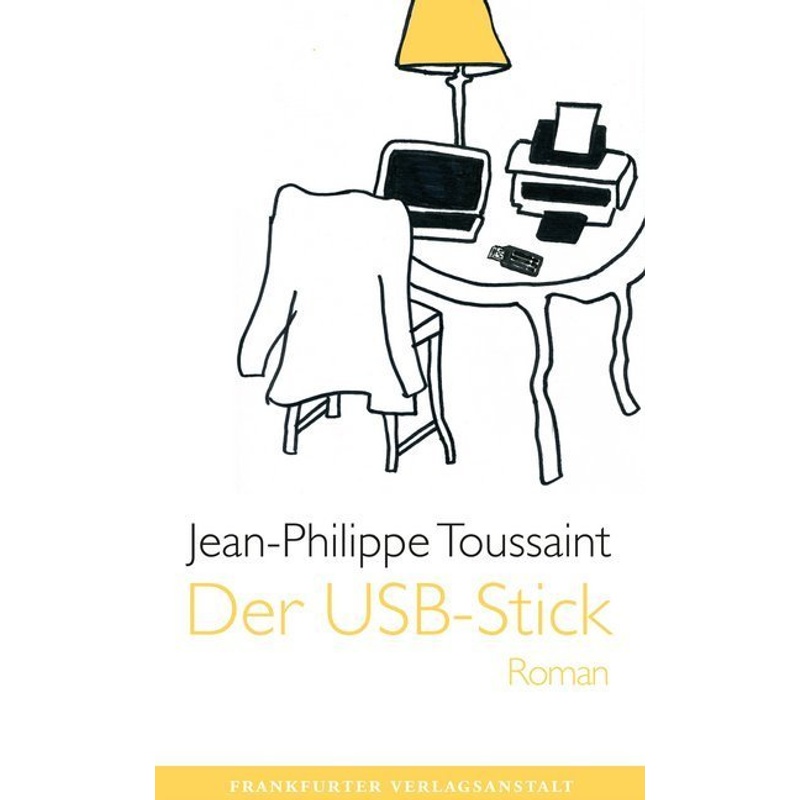 Der Usb-Stick - Jean-Philippe Toussaint, Gebunden von Frankfurter Verlagsanstalt