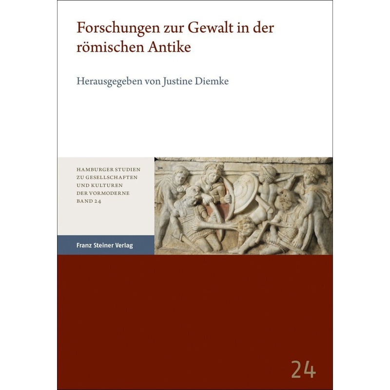 Forschungen Zur Gewalt In Der Römischen Antike, Kartoniert (TB) von Franz Steiner Verlag