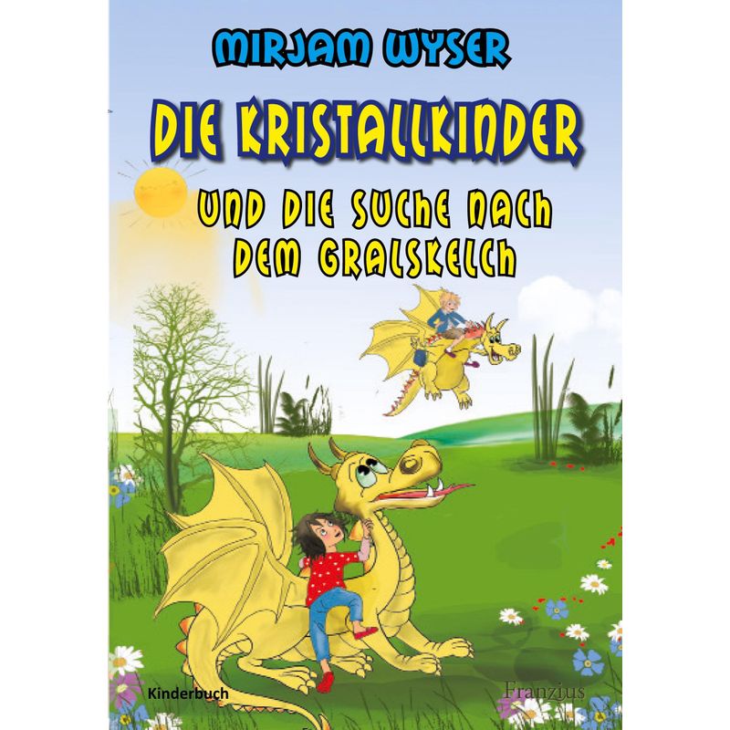 Die Kristallkinder - Mirjam Wyser, Taschenbuch von Franzius Verlag
