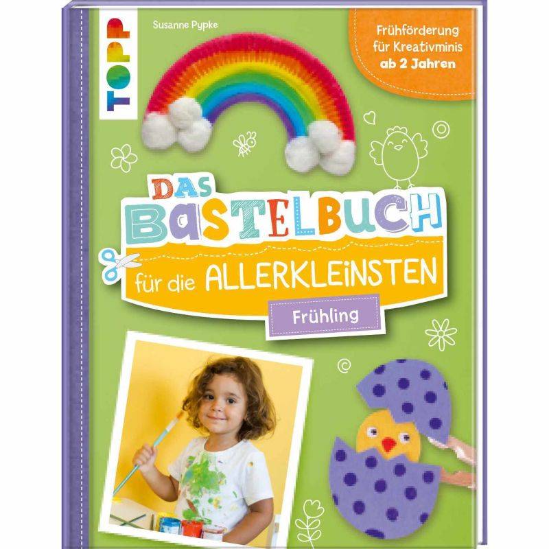 Das Bastelbuch für die Allerkleinsten: Frühling von TOPP