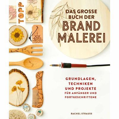 Das große Buch der Brandmalerei von TOPP