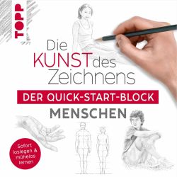 Die Kunst des Zeichnens - Der Quick-Start-Block - Menschen von TOPP