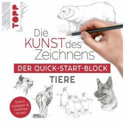 Die Kunst des Zeichnens - Der Quick-Start-Block - Tiere von TOPP