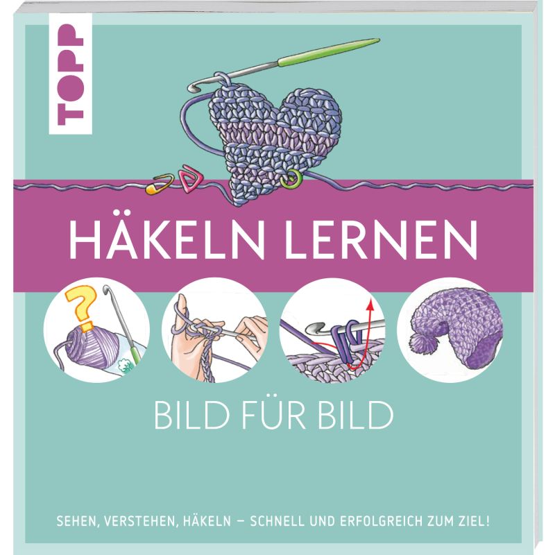 Häkeln Lernen - Bild für Bild Häkeln Lernen - Bild für Bild von TOPP