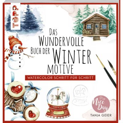 Watercolour Schritt für Schritt - Das wundervolle Buch der Wintermotive von TOPP