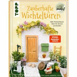 Zauberhafte Wichteltüren von TOPP