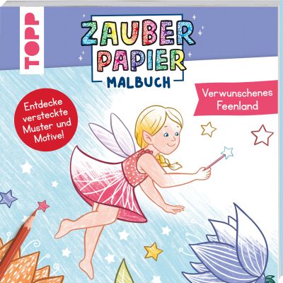 Zauberpapier Malbuch - Verwunschenes Feenland Zauberpapier Malbuch - Verwunschenes Feenland von TOPP