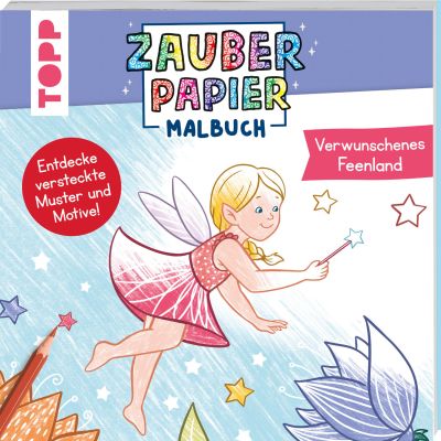 Zauberpapier Malbuch - Verwunschenes Feenland von TOPP
