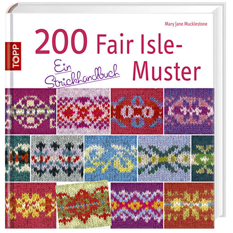 200 Fair Isle-Muster - Mary Jane Mucklestone, Gebunden von Frech