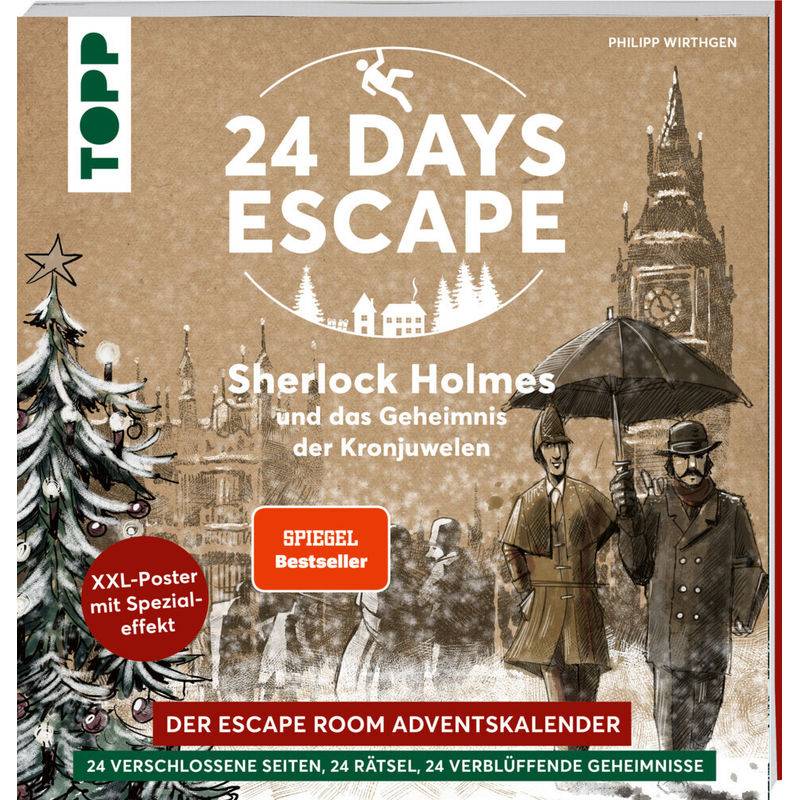 24 Days Escape - Das Escape Room Adventskalenderbuch! Sherlock Holmes Und Das Geheimnis Der Kronjuwelen. Spiegel Bestseller - Philipp Wirthgen, Gebund von Frech