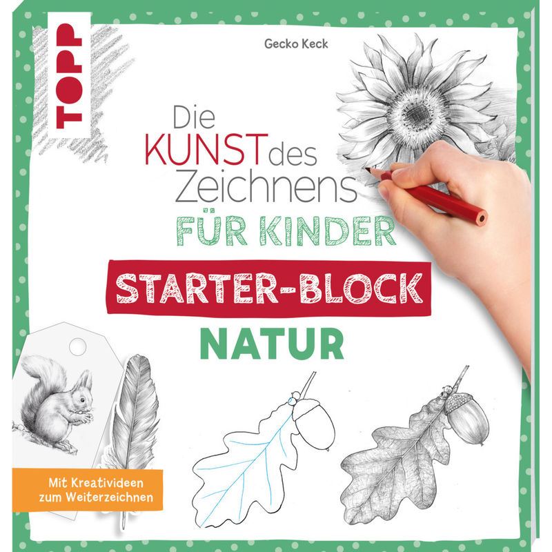 Die Kunst Des Zeichnens Für Kinder Starter-Block - Natur - Gecko Keck, Taschenbuch von Frech