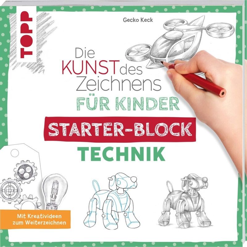 Die Kunst Des Zeichnens Für Kinder Starter-Block - Technik - Gecko Keck, Taschenbuch von Frech