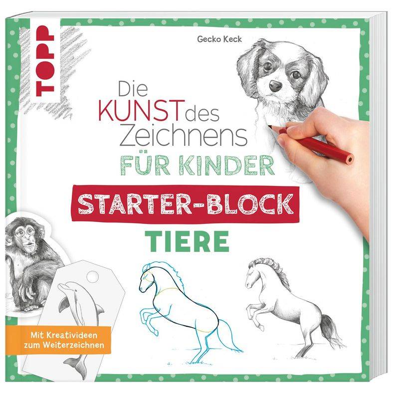 Die Kunst Des Zeichnens Für Kinder Starter-Block - Tiere - Gecko Keck, Kartoniert (TB) von Frech