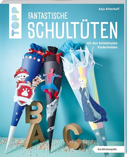 Fantastische Schultüten (kreativ.kompakt.): mit den beliebtesten Kinderhelden von Frech