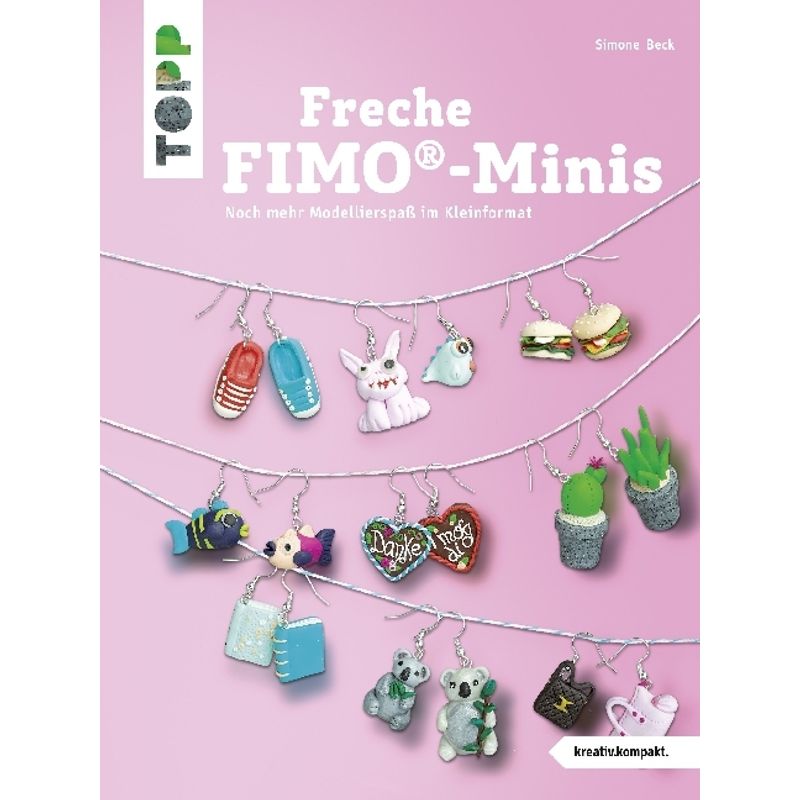 Freche Fimo®-Minis - Simone Beck, Taschenbuch von Frech