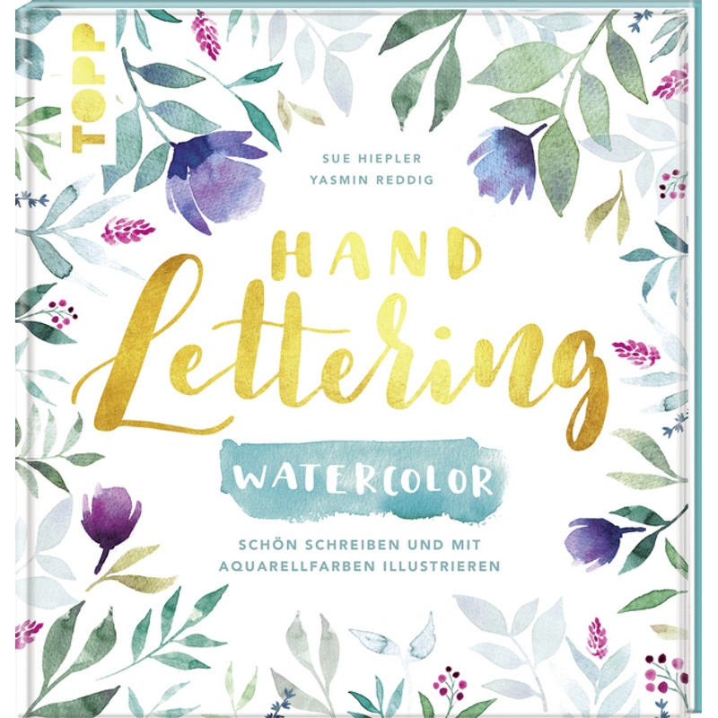 Handlettering Watercolor. Yasmin Reddig, Susanne Hiepler - Buch von Frech