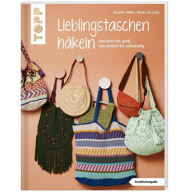 Lieblingstaschen Häkeln (Kreativ.Kompakt.) - Jennifer Stiller, Karen Lee Luick, Taschenbuch von Frech