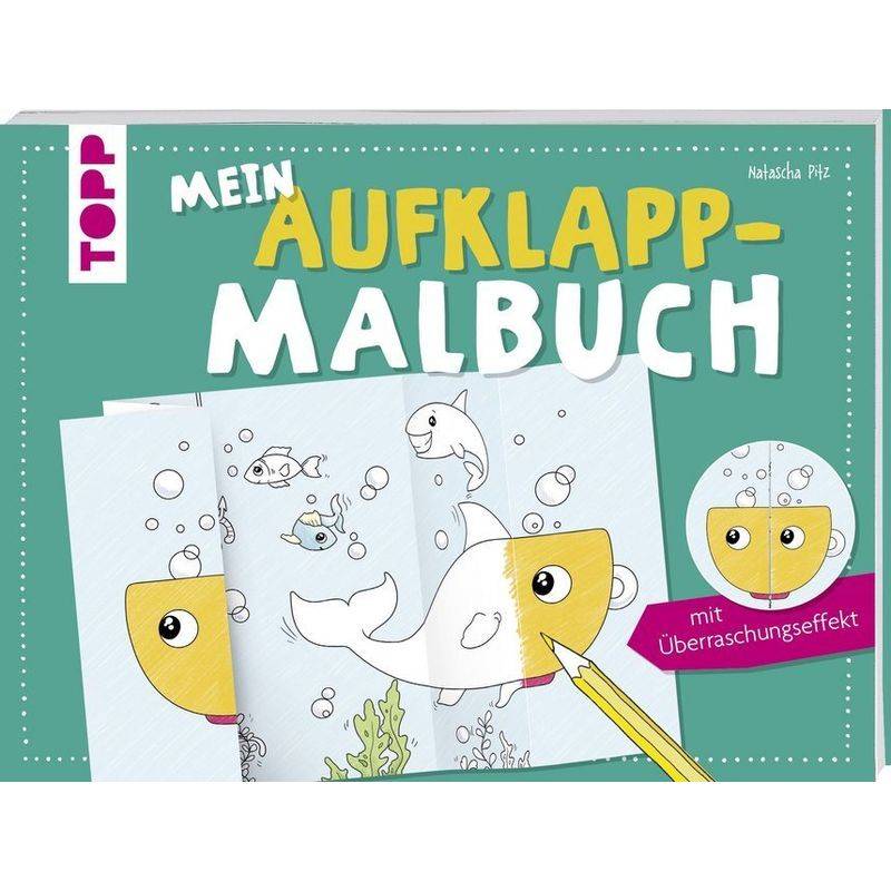 Mein Aufklapp-Malbuch Mit Überraschungseffekt - Natascha Pitz, Taschenbuch von Frech