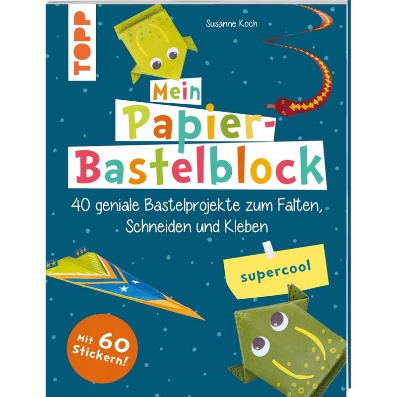 Mein Papier-Bastelblock - Supercool - Susanne Koch, Taschenbuch von Frech