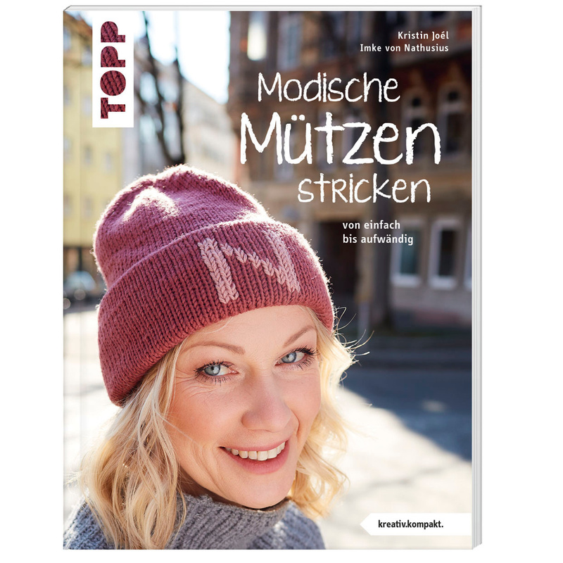 Modische Mützen Stricken (Kreativ.Kompakt.) - Kristin Joél, Imke von Nathusius, Taschenbuch von Frech