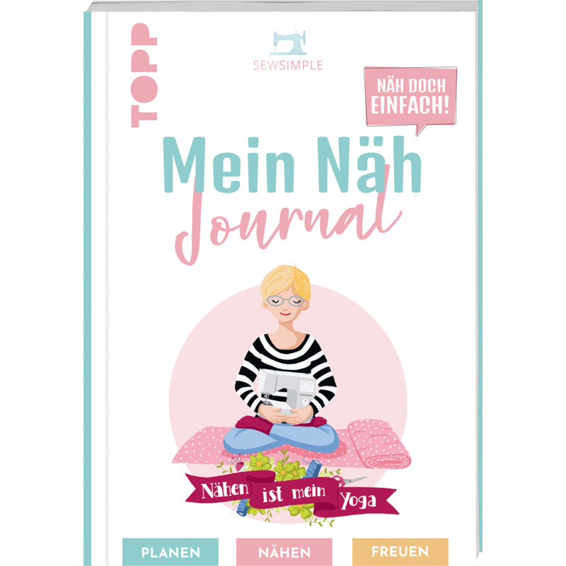 Näh Doch Einfach - Mein Näh Journal Von Sewsimple - Sabine Schmidt, Taschenbuch von Frech