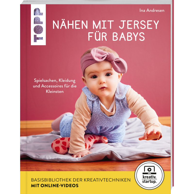 Kreativ.Startup / Nähen Mit Jersey Für Babys (Kreativ.Startup.) - Ina Andresen, Taschenbuch von Frech