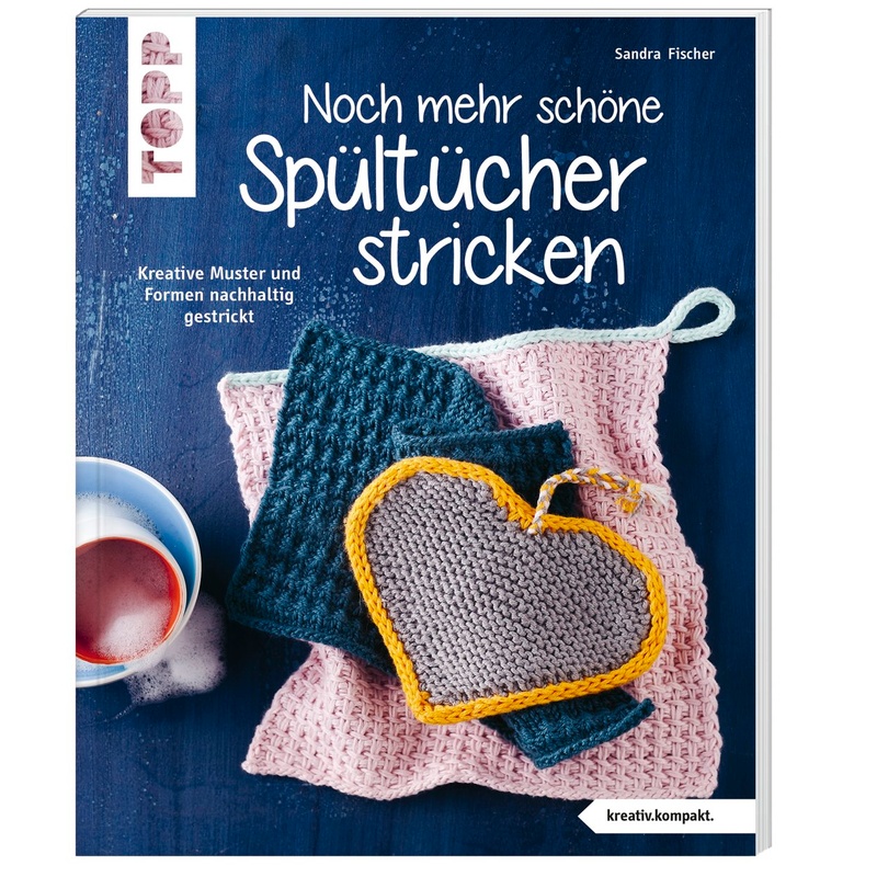 Noch Mehr Schöne Spültücher Stricken (Kreativ.Kompakt.) - Sandra Fischer, Taschenbuch von Frech