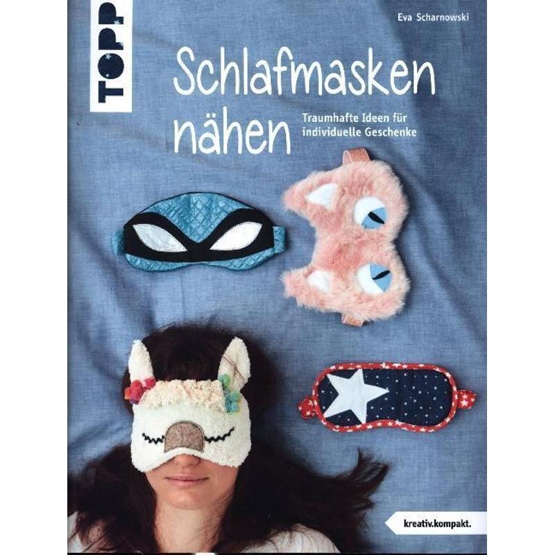Kreativ.Kompakt. / Schlafmasken Nähen - Eva Scharnowski, Taschenbuch von Frech