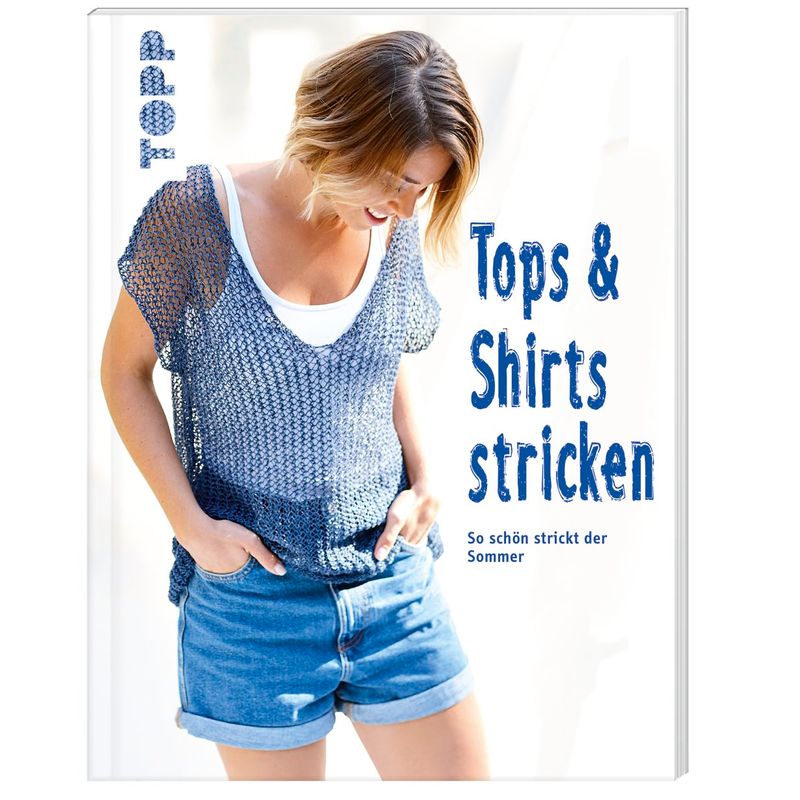 Tops & Shirts Stricken - frechverlag, Taschenbuch von Frech