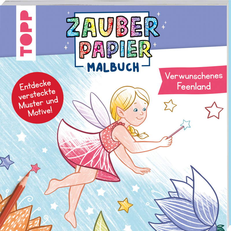 Zauberpapier Malbuch Verwunschenes Feenland - Marie Zippel, Taschenbuch von Frech