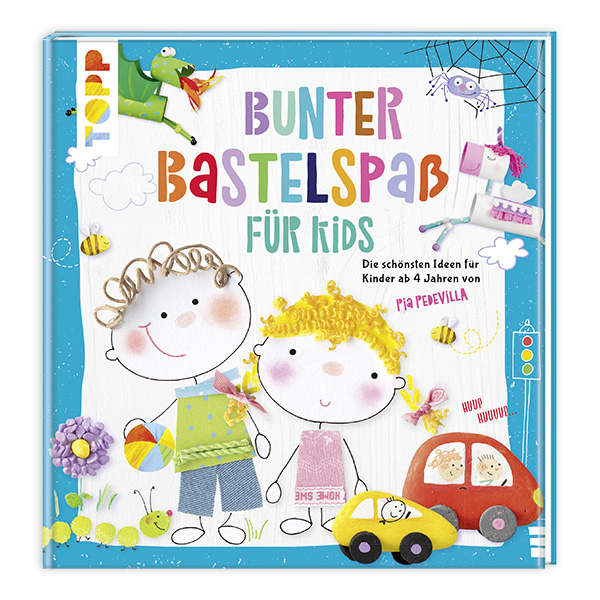 Bunter Bastelspaß für Kids Bunter Bastelspaß für Kids von Frechverlag