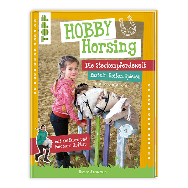 Hobby Horsing - Meine Steckenpferdewelt von Frechverlag