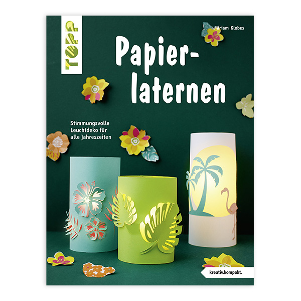 Papierlaternen basteln Papierlaternen basteln von Frechverlag