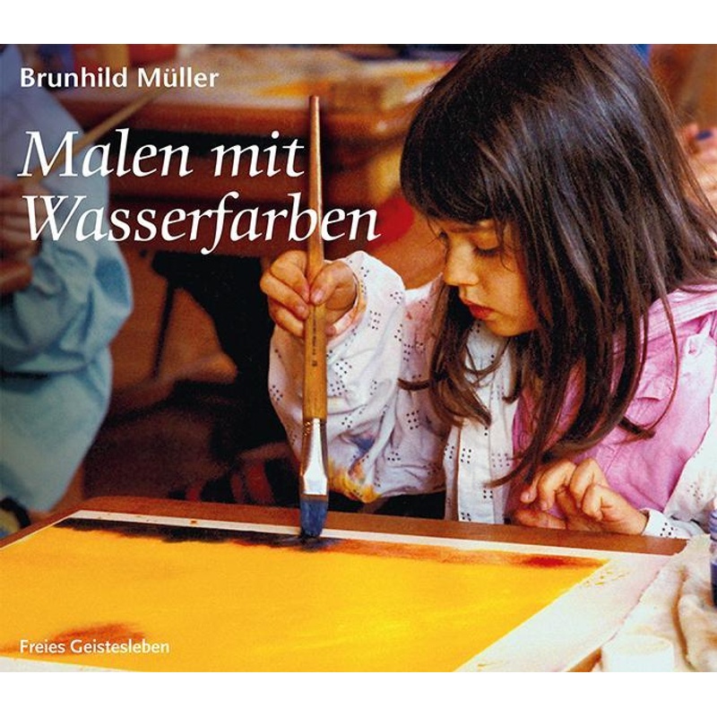 Malen Mit Wasserfarben - Brunhild Müller, Kartoniert (TB) von Freies Geistesleben GmbH
