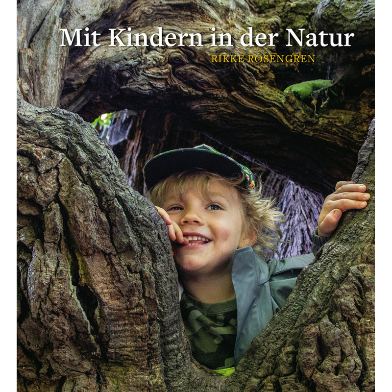 Mit Kindern In Der Natur - Rikke Rosengren, Gebunden von Freies Geistesleben